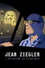 Jean Ziegler, the Optimism of Willpower