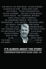 It's Always About The Story: Conversations With Alan Ladd Jr.