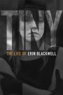 Tiny: The Life of Erin Blackwell