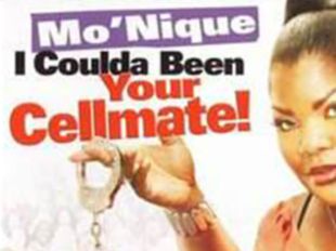 Mo'Nique: I Coulda Been Your Cellmate
