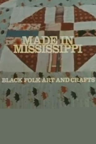 Made in Mississippi: Black Folk Art & Crafts