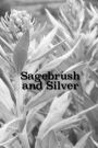 Sagebrush and Silver