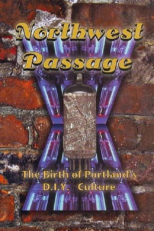 Northwest Passage: Birth of Portland's D.I.Y. Culture