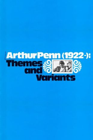Arthur Penn, 1922-Themes & Variants
