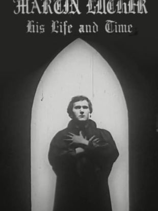 Martin Luther: His Life and Time