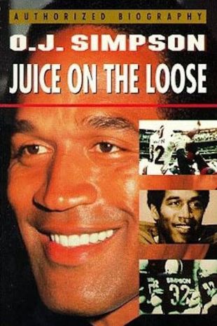 O.J. Simpson: Juice on the Loose - The Glory Years