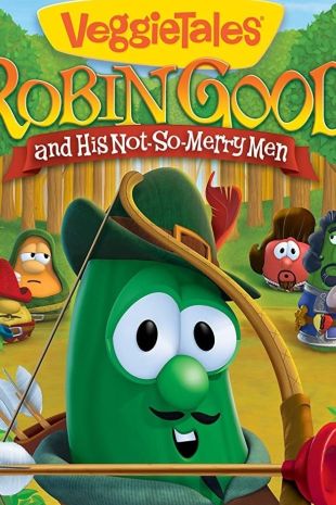 Veggie Tales: Robin Good and His Not-So-Merry Men