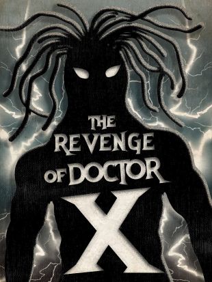The Revenge of Dr. X