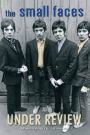 The Small Faces: Under Review