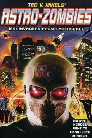 Astro-Zombies M4: Invaders From Cyberspace