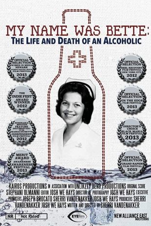 My Name Was Bette: The Life and Death of an Alcoholic
