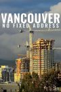 Vancouver: No Fixed Address