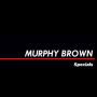 Murphy Brown : The Humboldt Doldt
