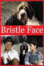 Bristle Face