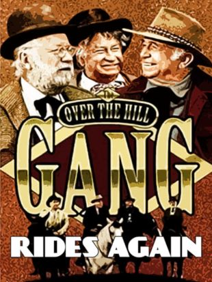 The Over-the-Hill Gang Rides Again