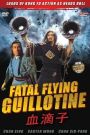 The Fatal Flying Guillotine