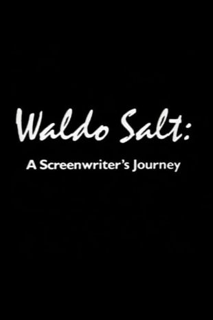 Waldo Salt: A Screenwriter's Journey