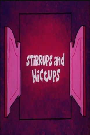 Stirrups and Hiccups