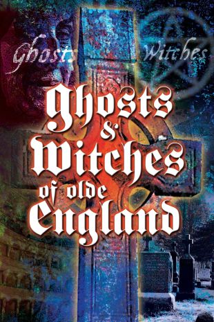 The Ghosts and Witches of Olde England