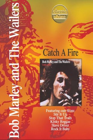 Bob Marley and the Wailers: Catch a Fire