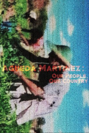 Agueda Martinez: Our People, Our Country