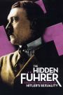 Hidden Fuhrer: Debating the Enigma of Hitler's Sexuality