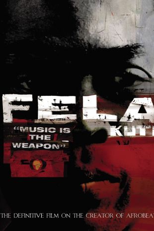 Fela Kuti: Music Is the Weapon