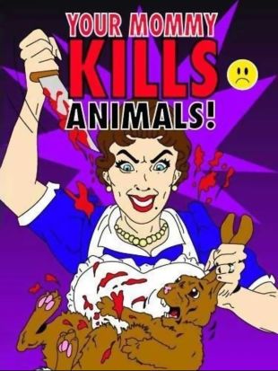Your Mommy Kills Animals