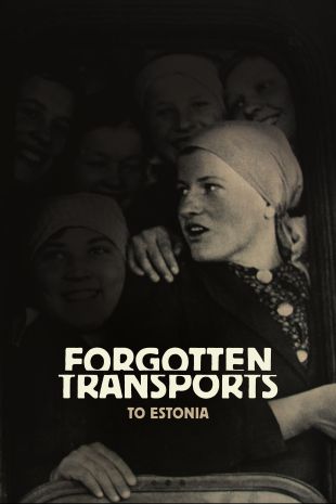 Forgotten Transports: To Estonia