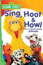 Sesame Street: Sing, Hoot & Howl With the Sesame Street Animals
