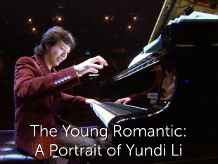 The Young Romantic: A Portrait of Yundi Li