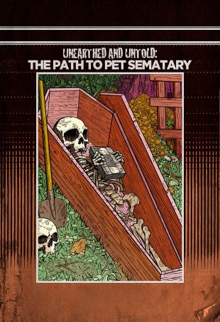 Unearthed & Untold: The Path to Pet Sematary