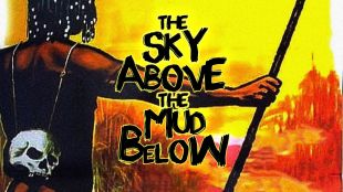 The Sky Above---The Mud Below