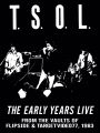 TSOL: The Early Years Live