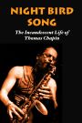 Night Bird Song: The Incandescent Life of Thomas Chapin
