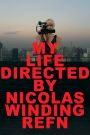 My Life Directed by Nicolas Winding Refn