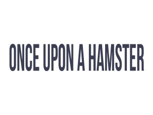 Once upon a Hamster