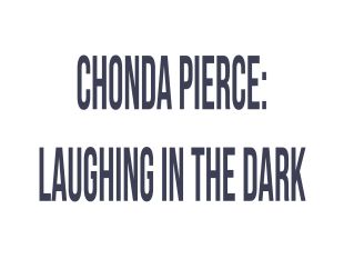 Chonda Pierce: Laughing in the Dark