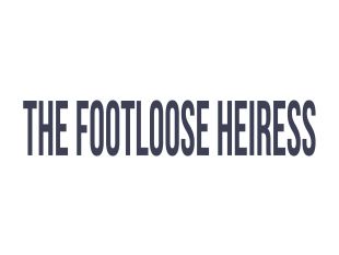 The Footloose Heiress