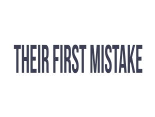 Their First Mistake