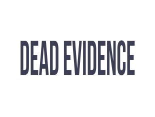 Dead Evidence