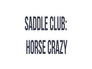 Saddle Club: Horse Crazy