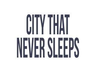 City That Never Sleeps