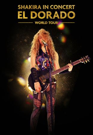 Shakira in Concert: El Dorado World Tour