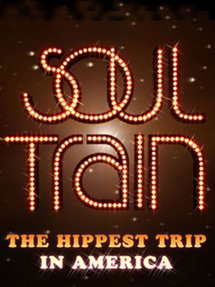 Soul Train: The Hippest Trip in America