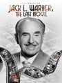 Jack L. Warner: The Last Mogul - The Epic Story of the Man Behind the Movies