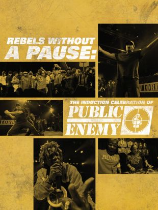 Public Enemy - Rebels Without a Pause: The Induction Celebration of Public Enemy