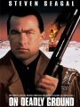 On Deadly Ground