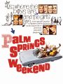 Palm Springs Weekend