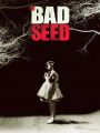 The Bad Seed